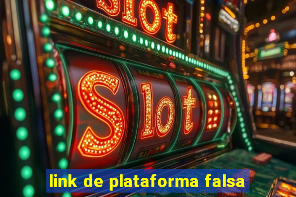 link de plataforma falsa