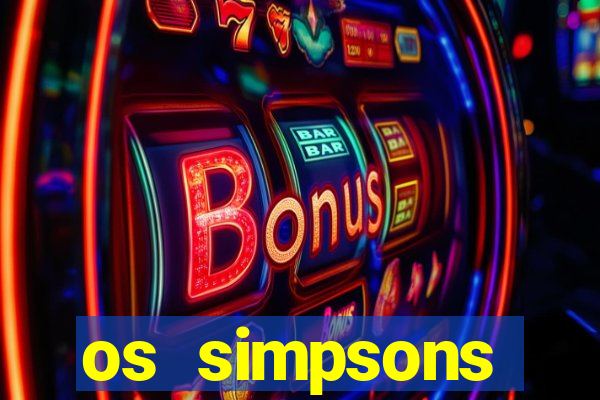 os simpsons assistir online dublado