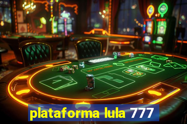 plataforma lula 777