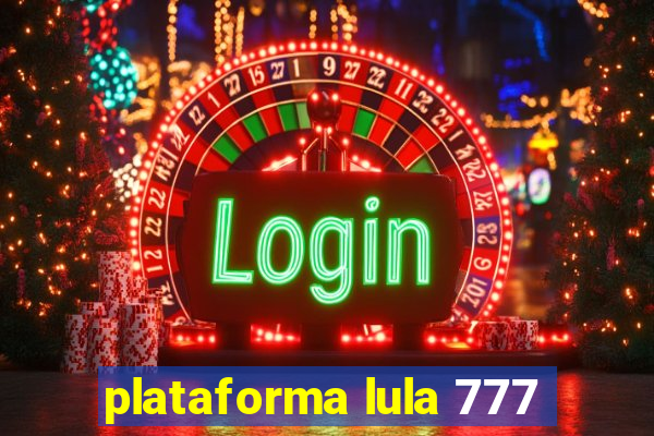 plataforma lula 777