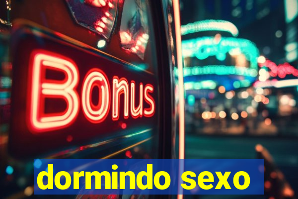 dormindo sexo