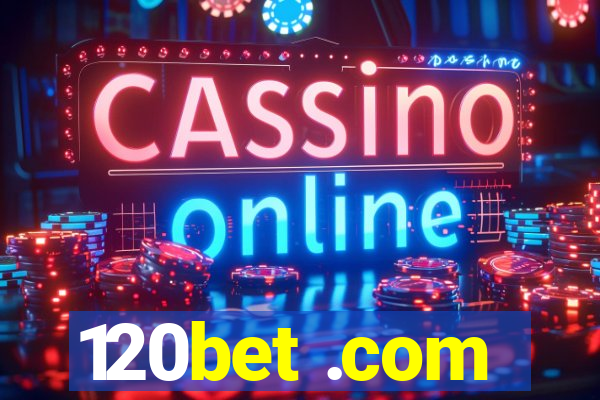 120bet .com