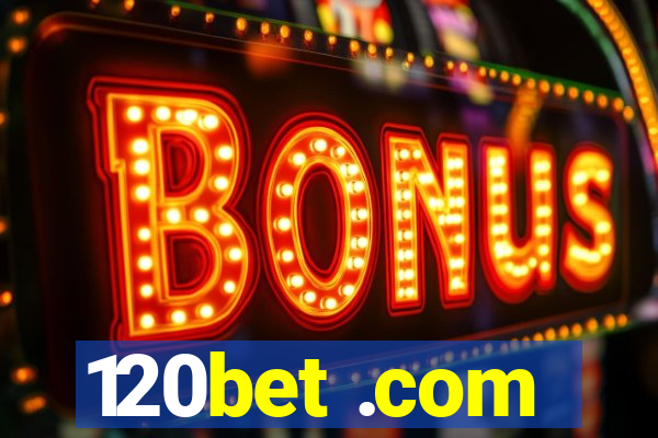 120bet .com