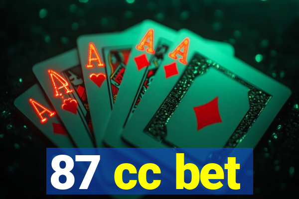 87 cc bet