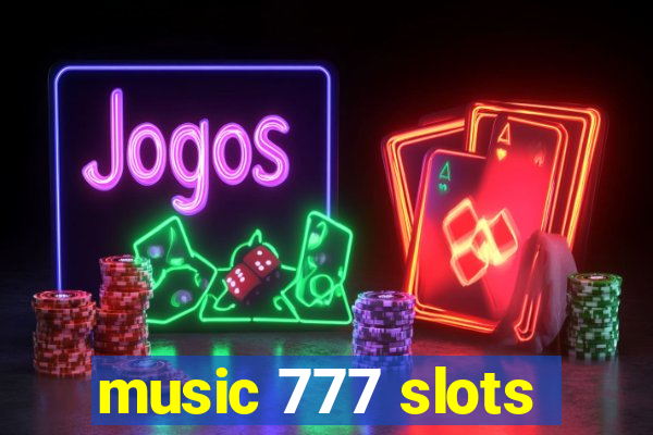 music 777 slots