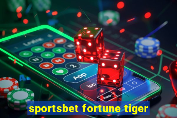 sportsbet fortune tiger