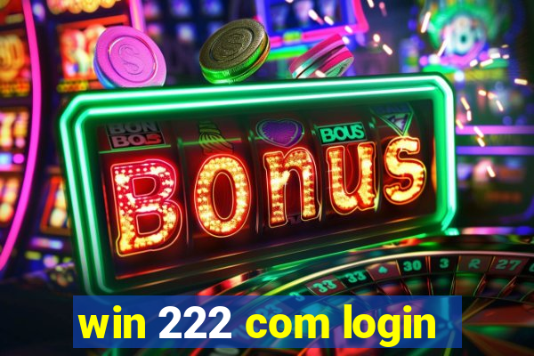 win 222 com login