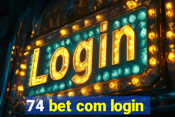 74 bet com login