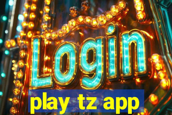 play tz app