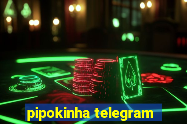 pipokinha telegram