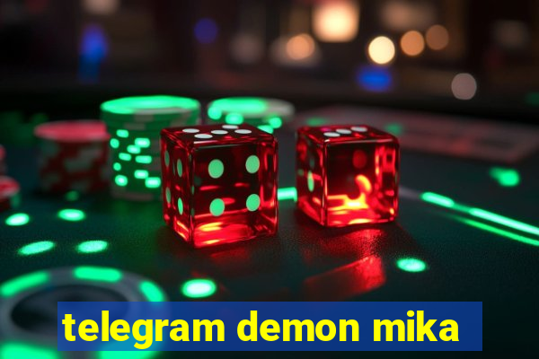 telegram demon mika