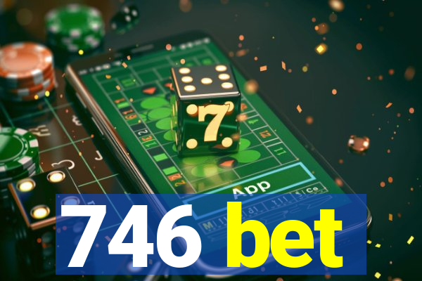 746 bet