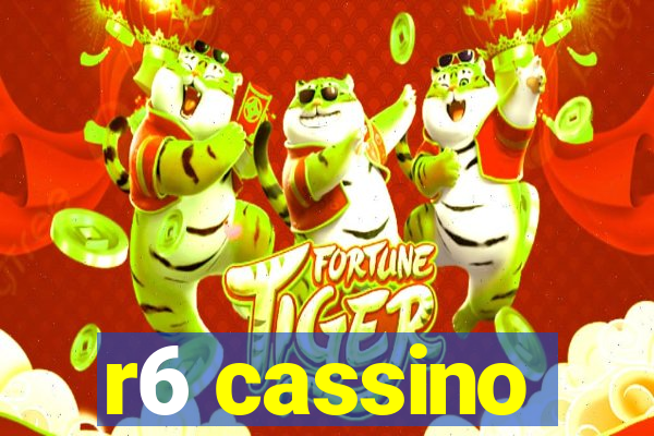 r6 cassino