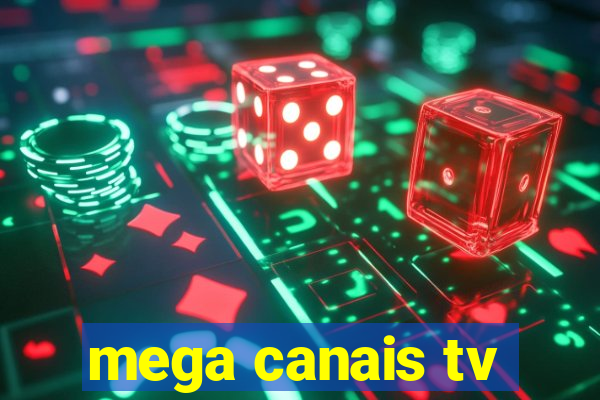 mega canais tv