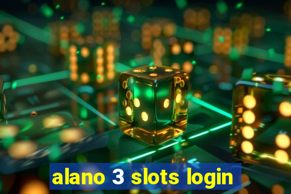 alano 3 slots login