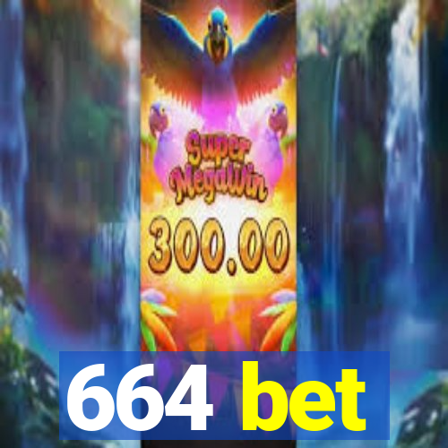 664 bet