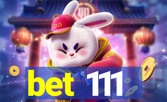 bet 111