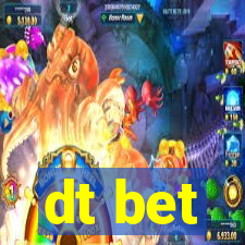 dt bet