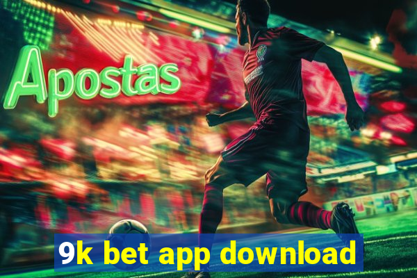 9k bet app download