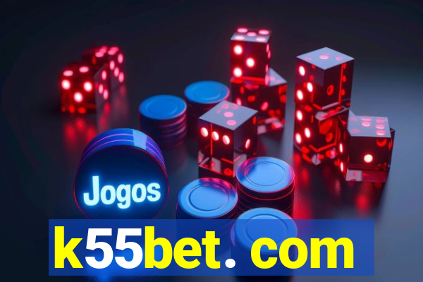 k55bet. com