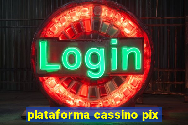 plataforma cassino pix