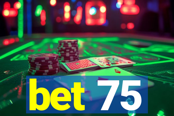 bet 75