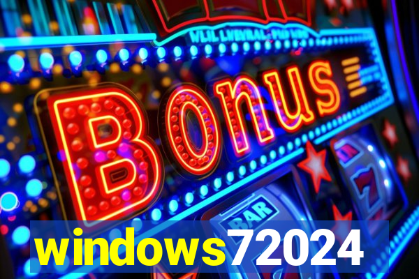 windows72024