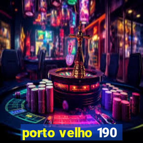 porto velho 190