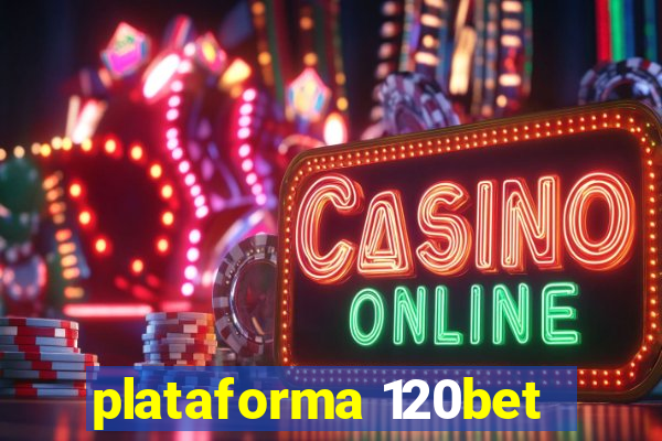 plataforma 120bet