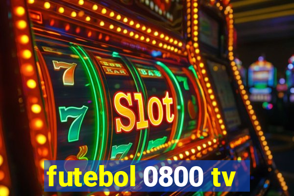 futebol 0800 tv