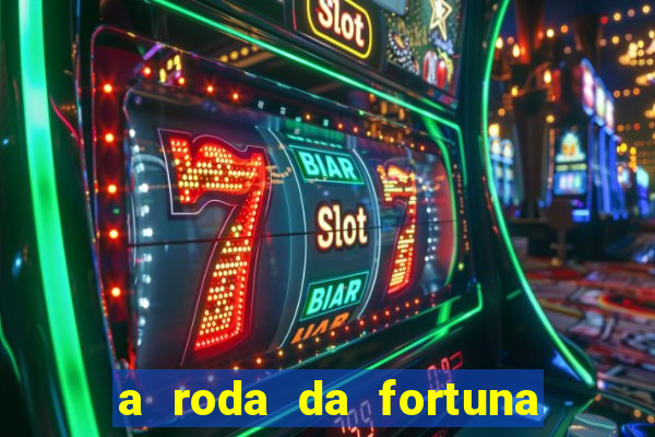 a roda da fortuna tarot conselho