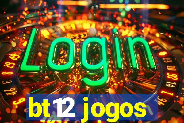 bt12 jogos