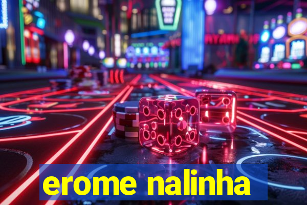 erome nalinha