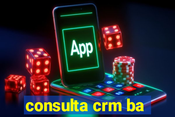 consulta crm ba