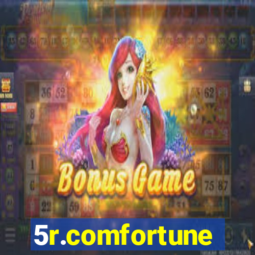 5r.comfortune