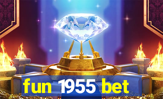 fun 1955 bet