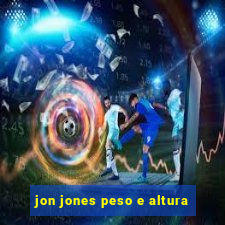 jon jones peso e altura