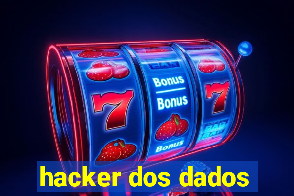 hacker dos dados