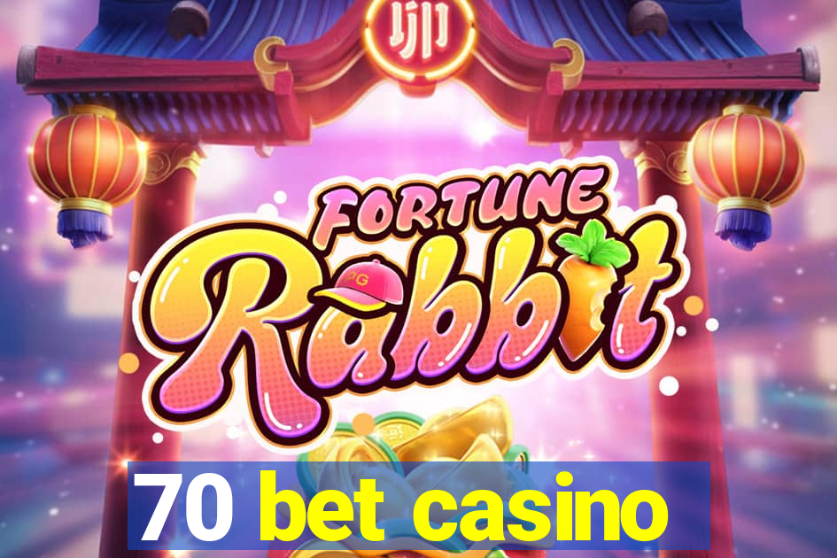 70 bet casino