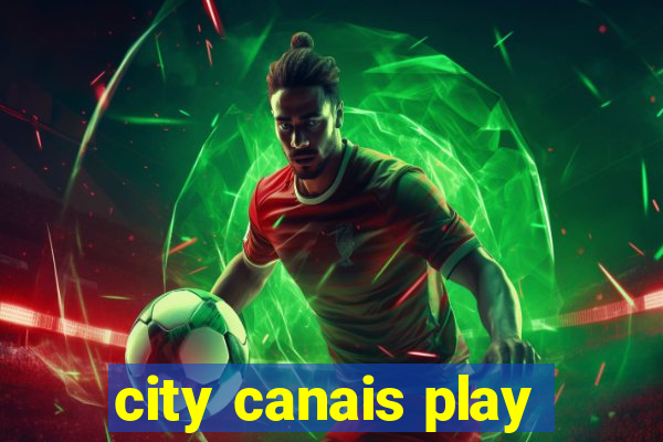 city canais play