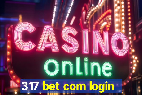 317 bet com login