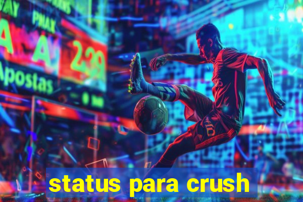 status para crush