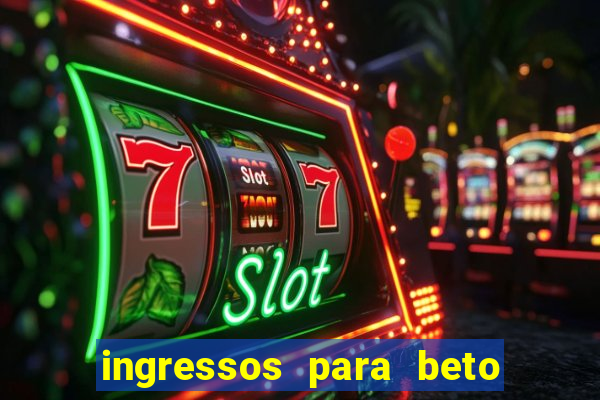 ingressos para beto carrero world