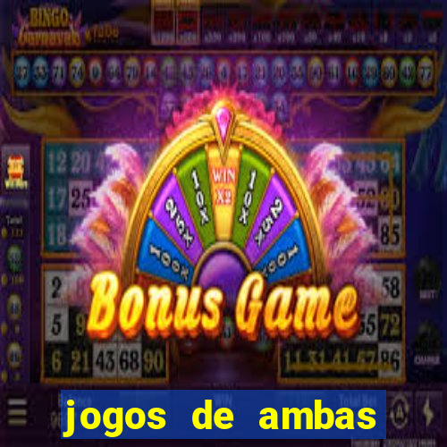 jogos de ambas marcam para hoje