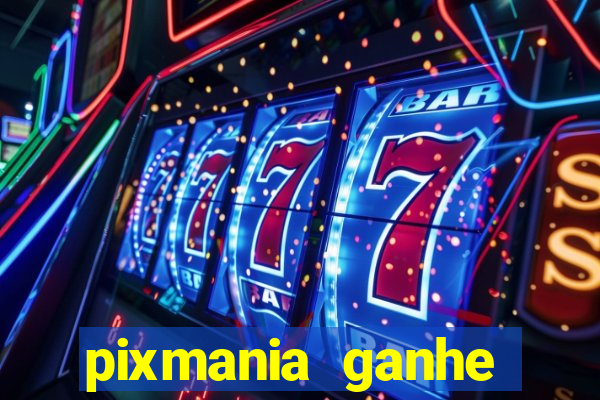 pixmania ganhe prêmios no pix