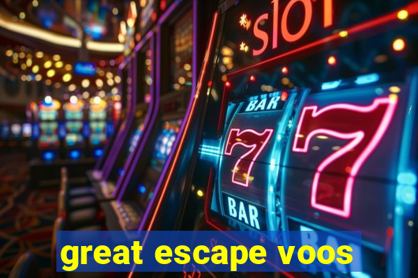 great escape voos