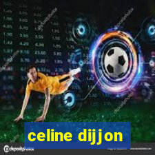 celine dijjon