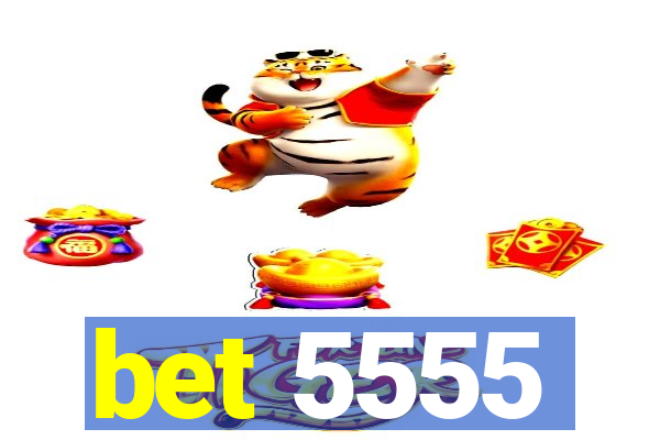 bet 5555