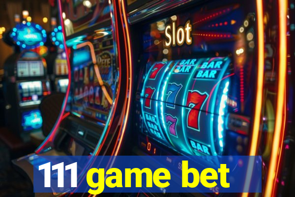 111 game bet