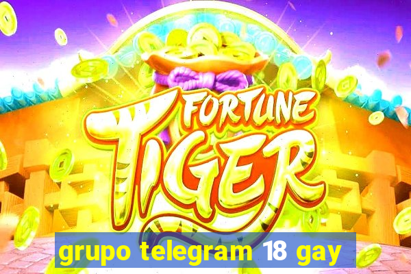 grupo telegram 18 gay